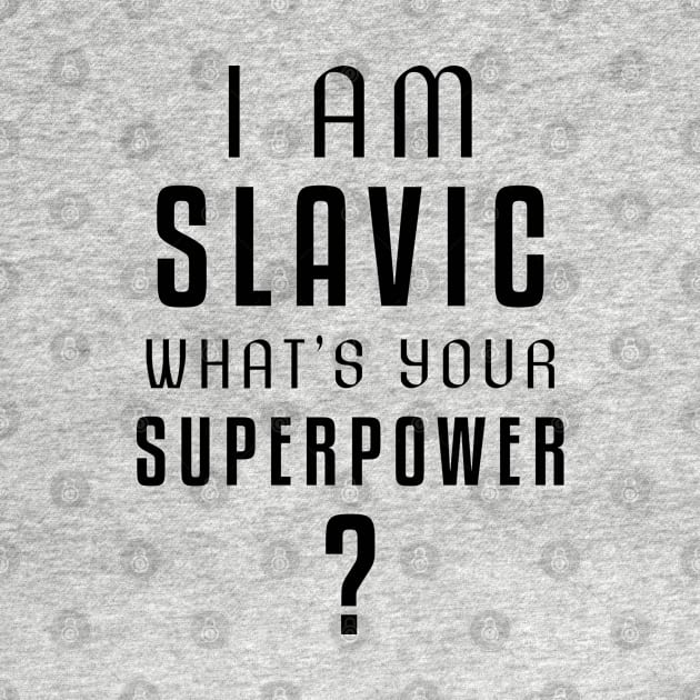 I am slavic, what's your superpower? by Slavstuff